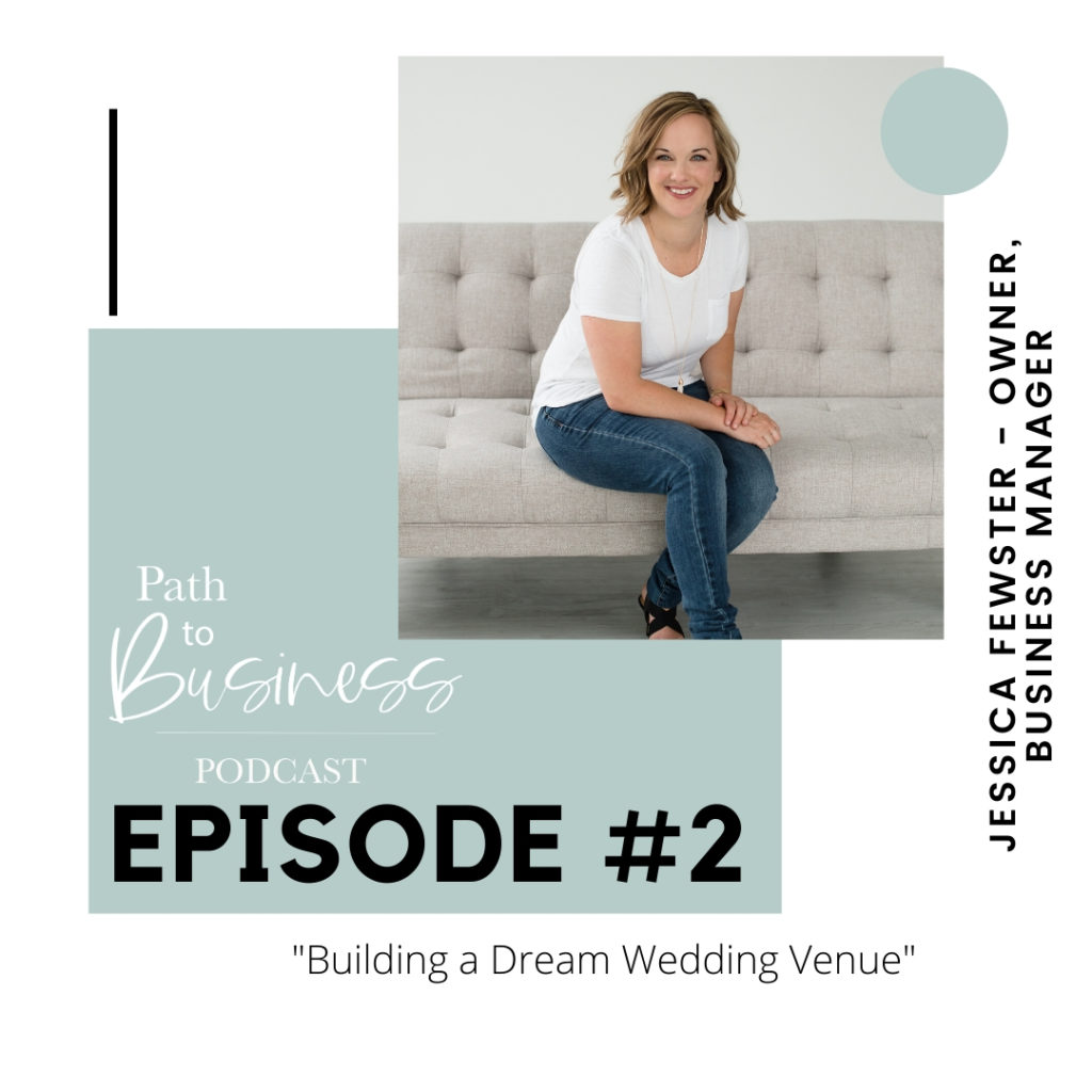 Episode 2 - Path to Business Podcast - Jessica Fewster - Owner Le Belvedere Wedding Venue in Wakefield QC, Ottawa Wedding Venue - Building a Wedding Venue. 