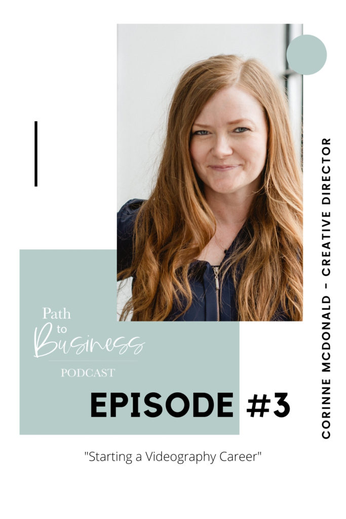 Starting a Videography Career - Path To Business Podcast - Learn how Corinne McDonald got started in her extremely successful wedding videography business. Toronto Based Wedding Videographer - Wedding FIlmaker - Grey Loft Studio 