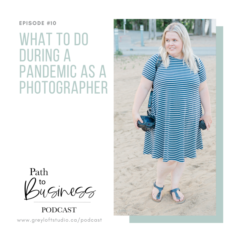 What to do during a Pandemic as a Photographer - Episode #10 - Path to Business Podcast 
Bethany Amanda Barrette from Grey Loft Studio share's all about what she's been doing during the COVID-19 Pandemic Worldwide. 
Learn what you can do during a slow season or pandemic to take positive steps within your business. 
