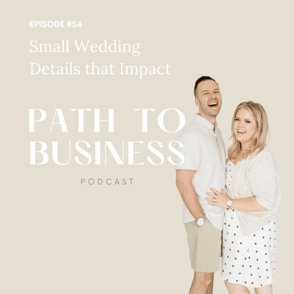 Small Wedding Details that Impact - Path to Business Podcast 