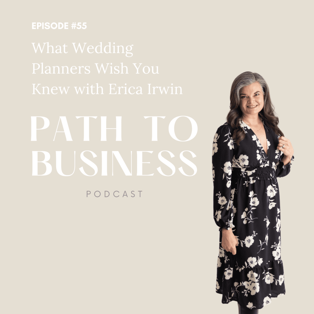 erica irwin - path to business podcast - what wedding planners wish you knew with - bethany & luc barrette