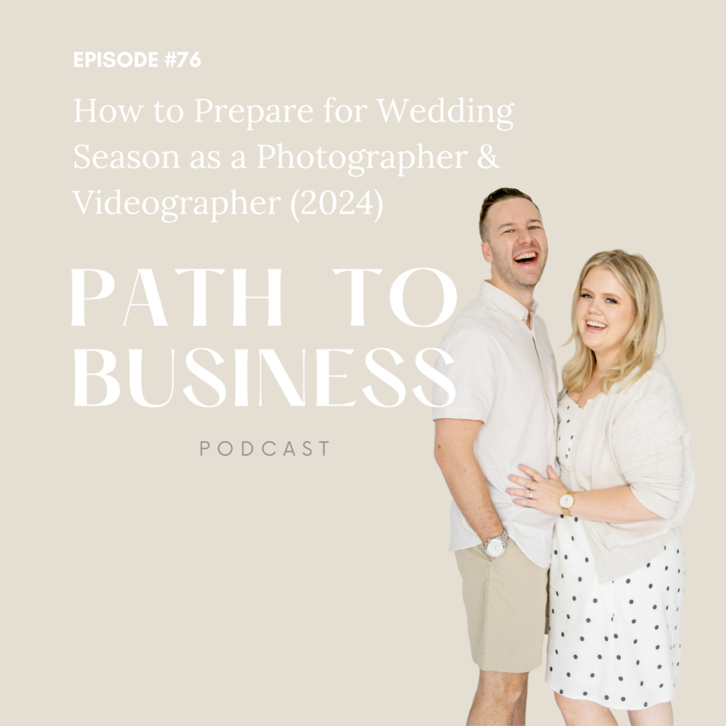 Path to Business Podcast: Episode #76 – How to Prepare for Wedding Season as a Photographer & Videographer (2024) by Bethany and Luc Barrette from Grey Loft Studio, a wedding photographer & videographer husband and wife duo.